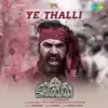 Ye Thalli (From "Kondaveedu") - Single album lyrics, reviews, download