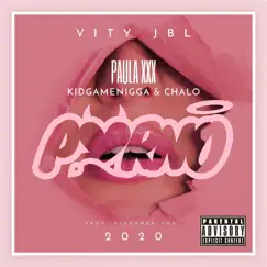 Paula XXX (feat. Kidgamenigga & Chalo) - Single by Vity & JBL album reviews, ratings, credits