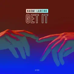 Get it - Single by Naomi Lareine album reviews, ratings, credits