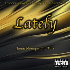 Lately (feat. Tori) - Single by JanaeMonique album reviews, ratings, credits