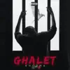 Ghalet - Single album lyrics, reviews, download