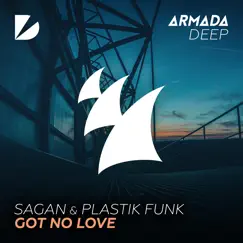 Got No Love - Single by Sagan & Plastik Funk album reviews, ratings, credits