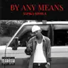 By Any Means - Single album lyrics, reviews, download