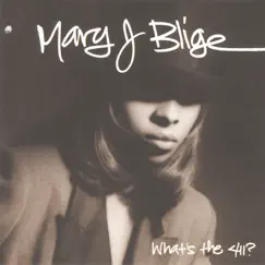 What's the 411? by Mary J. Blige album reviews, ratings, credits