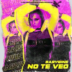 No Te Veo - Single by Babywine album reviews, ratings, credits