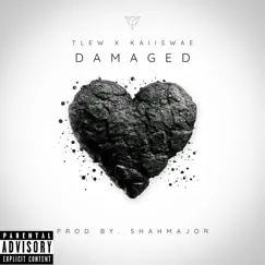 Damaged (feat. Shah Major & Kaii Swae) - Single by TlewGT album reviews, ratings, credits