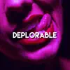 Deplorable - Single album lyrics, reviews, download