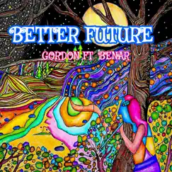 Better Future (feat. Benar) - Single by Eran Gordon album reviews, ratings, credits