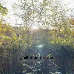 Drinking In L.A. - Single by Chill Blue Lemon album reviews, ratings, credits