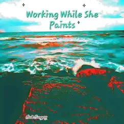 Working While She Paints - Single by Bulk Bangerz album reviews, ratings, credits