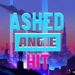 Hit (feat. Miss Angie) [Classic Version] - Single by Ashed Last album reviews, ratings, credits