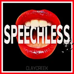 Speechless - Single by Clay Creek album reviews, ratings, credits