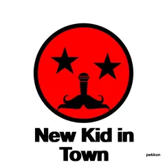 New Kid in Town - Single by Pekkon album reviews, ratings, credits