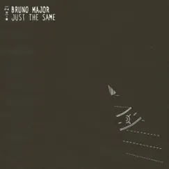Just the Same - Single by Bruno Major album reviews, ratings, credits