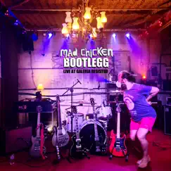 Bootlegg (Live at Galeria Resistor) - EP by Mad Chicken album reviews, ratings, credits