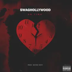 No Time - Single by SwagHollywood album reviews, ratings, credits
