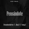 Pensándote (feat. Jhey H & Young S) - Single album lyrics, reviews, download