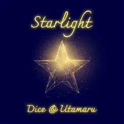 Starlight - Single by Dice & Utamaru album reviews, ratings, credits