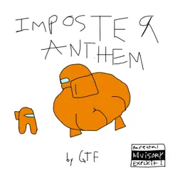 Imposter Anthem - Single by GTF Official album reviews, ratings, credits