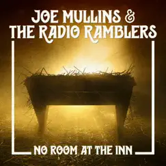 No Room at the Inn - Single by Joe Mullins & The Radio Ramblers album reviews, ratings, credits