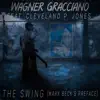 The Swing (Mark Beck's Preface) - Single [feat. Cleveland P Jones] - Single album lyrics, reviews, download