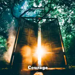 Courage - Single by Frecuencia de Dios album reviews, ratings, credits