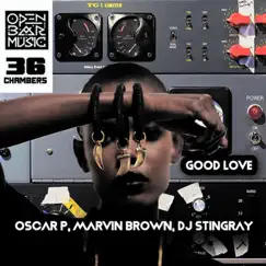 Good Love - Single by Oscar P, Marvin Brown & DJ Stingray album reviews, ratings, credits