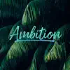 Ambition (feat. BillyBo) - Single album lyrics, reviews, download