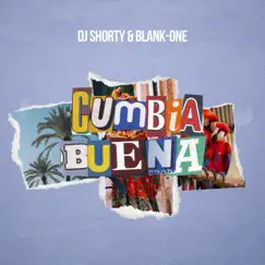 Cumbia Buena - Single by DJ Shorty & BLANK-ONE album reviews, ratings, credits