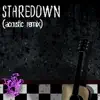 Staredown (feat. KryFuZe) [Acoustic Remix] - Single album lyrics, reviews, download