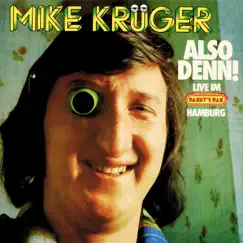 Also Denn! (Live - Remastered 2022) by Mike Krüger album reviews, ratings, credits