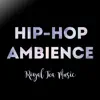 Hip-Hop Ambience - Single album lyrics, reviews, download