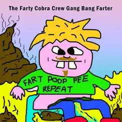 Fart Poop Pee Repeat by The Farty Cobra Crew Gang Bang Farter album reviews, ratings, credits