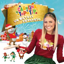 Carolina & Topo Tip: un Natale favoloso (Edizione 2022) by Carolina Benvenga album reviews, ratings, credits