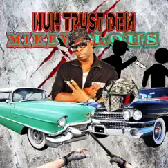 Nuh Trust Dem - Single by Mikeylous album reviews, ratings, credits