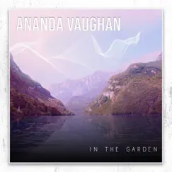 In the Garden - Single by Ananda Vaughan album reviews, ratings, credits