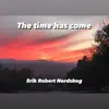 The Time Has Come - EP album lyrics, reviews, download