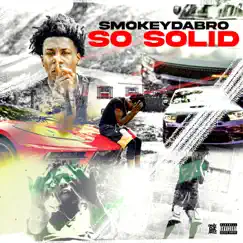 So Solid - Single by SmokeyDaBro album reviews, ratings, credits
