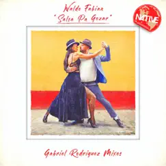 Salsa Pa Gozar (Gabriel Rodriguez Mixes) - Single by Waldo Fabian album reviews, ratings, credits