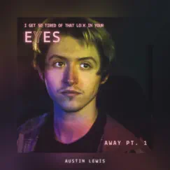 Away, Pt. 1 - Single by Austin Lewis album reviews, ratings, credits