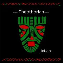 Ixtlan - Single by Pheothoriah album reviews, ratings, credits