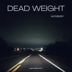 Dead Weight - Single by HateBerry album reviews, ratings, credits