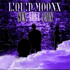 Sex Love Pain by L!Qu!d MoonX album reviews, ratings, credits