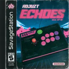 Echoes - Single by Adjuzt album reviews, ratings, credits