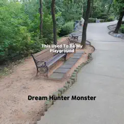 This Used To Be My Playground - Single by Dream Hunter Monster album reviews, ratings, credits