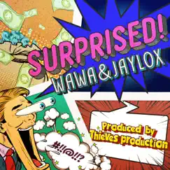 Surprised! - Single by WAWA & Jaylox album reviews, ratings, credits