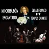 Mi Corazón Encantado (feat. Tempus Quartet) - Single album lyrics, reviews, download