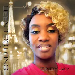 Been Too Long - EP by Cindy Jay album reviews, ratings, credits