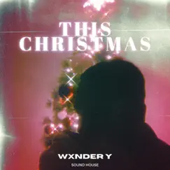 This Christmas - Single by Wxnder Y album reviews, ratings, credits