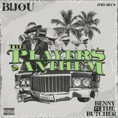 The Players Anthem (feat. Benny the Butcher) - Single by BIJOU album reviews, ratings, credits